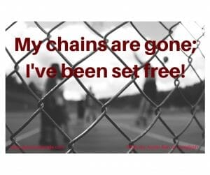 My chains are gone