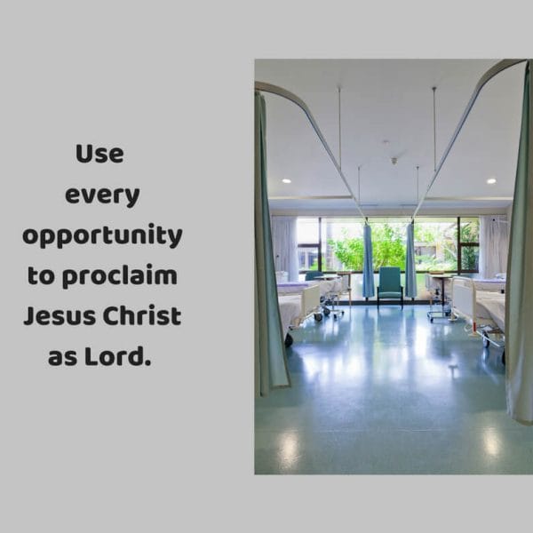 The healthcare crisis - use every opportunity to proclaim Jesus as Lord
