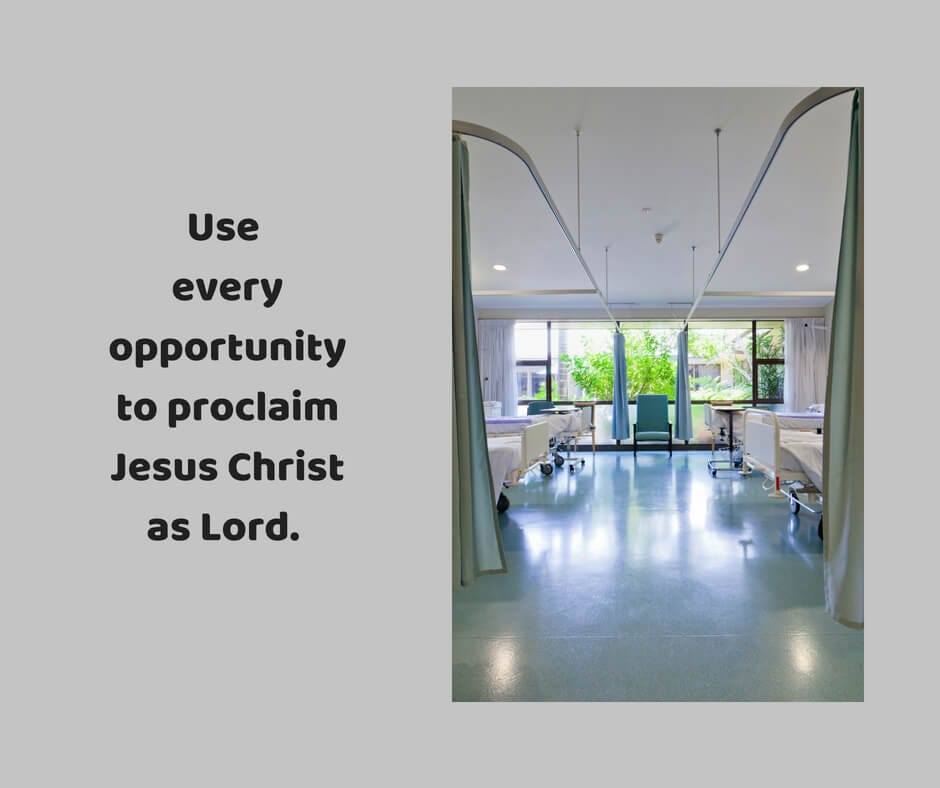 The healthcare crisis - use every opportunity to proclaim Jesus as Lord