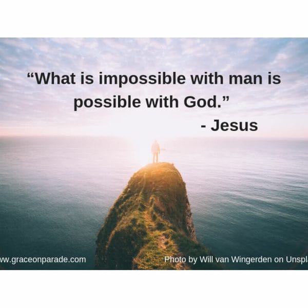 Miracles - what is impossible with man is possible with God.