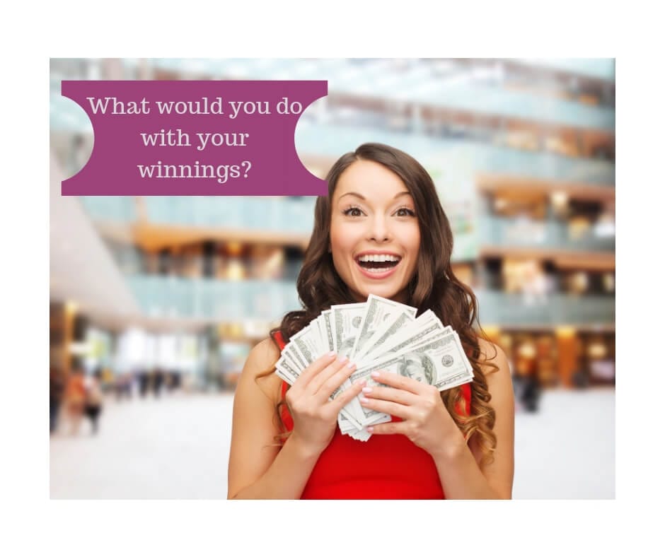 Lottery - What would you do with the winnings?