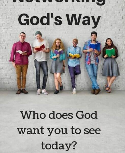 Networking Gods Way - Who Does God want you to see today?