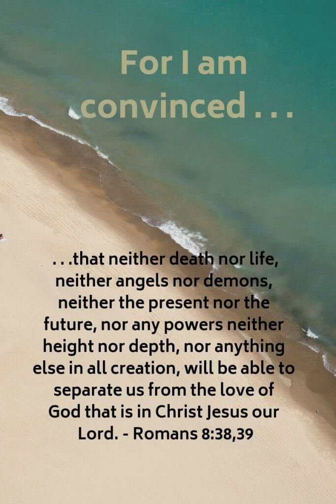 Romans 8:38,29 - Nothing shall separate us from the love of God