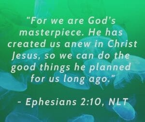 Ephesians 2:10 - created for good works