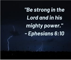 "Be Strong in the Lord" - Ephesians 6:10