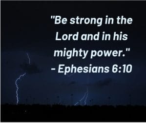 "Be Strong in the Lord" - Ephesians 6:10