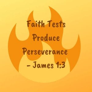 Faith Tests Produce Perseverance - James 1:3
