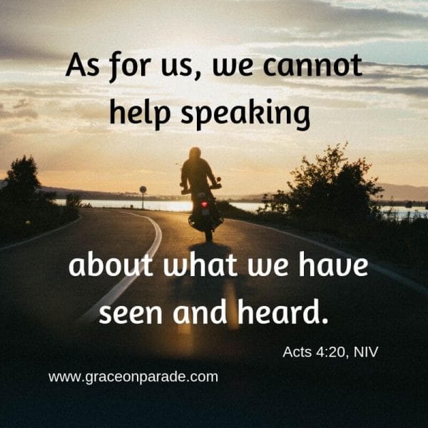 Witnessing - We cannot help speaking about what we have seen and heard.