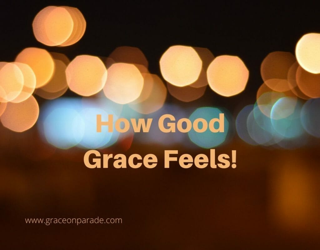 How Good Grace Feels