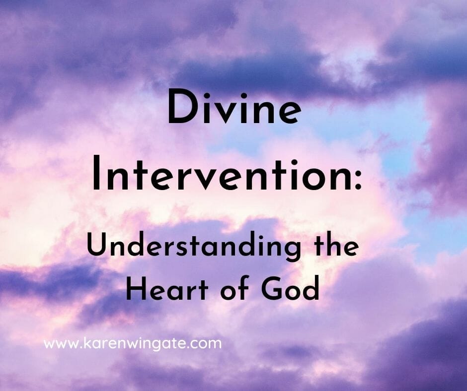 Divine Interventions: Understanding the Heart of God