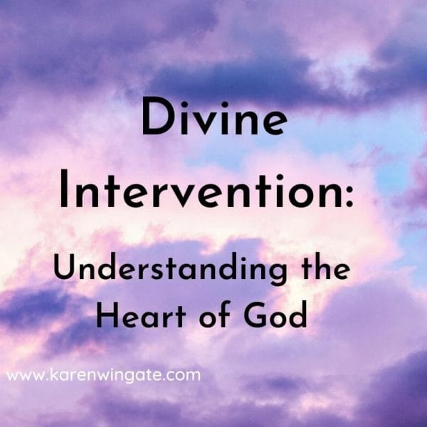 Divine Interventions: Understanding the Heart of God
