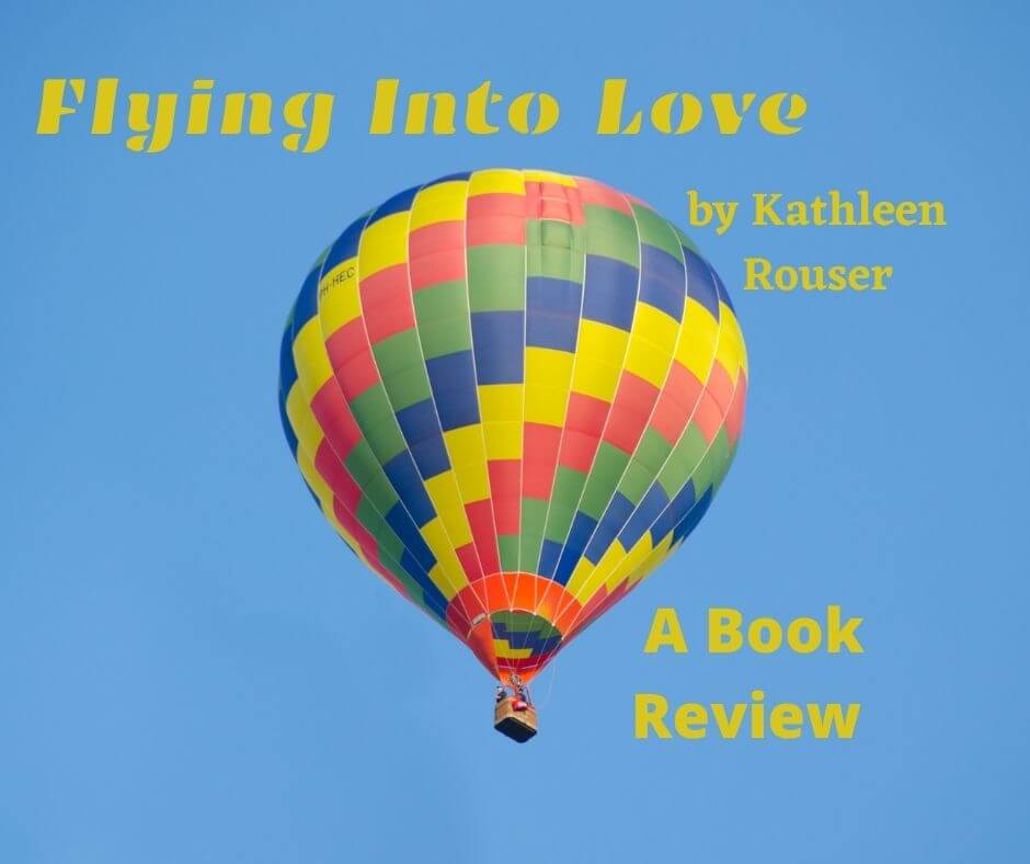 Flying Into Love by Kathleen Rouser. A book review.