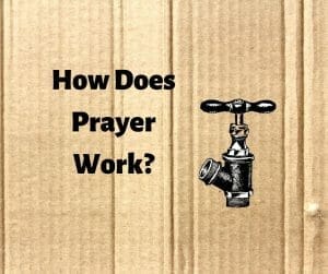 How Does Prayer Work?