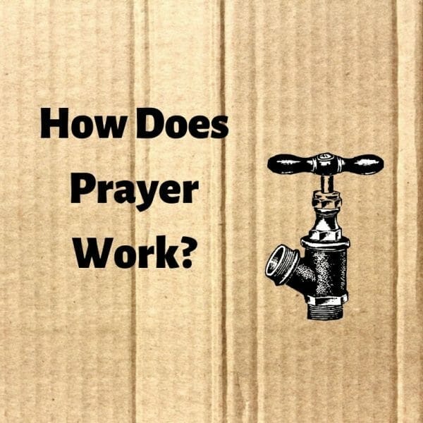 How Does Prayer Work?