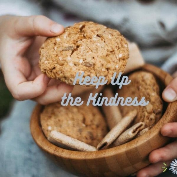 Keep Up The Kindness