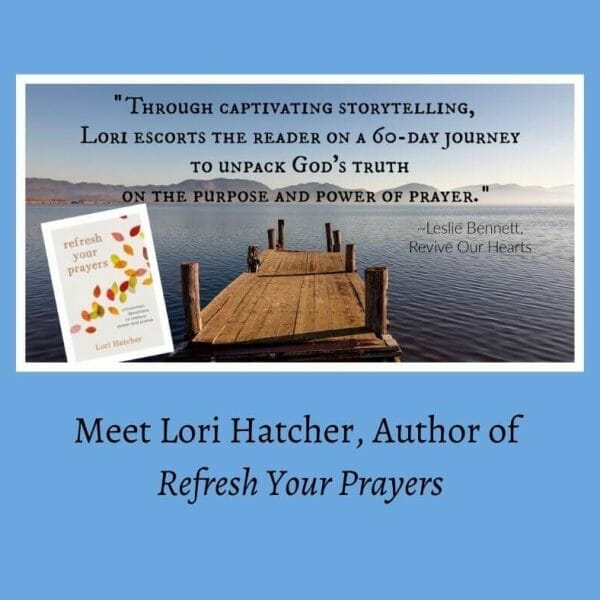 Meet Lori Hatcher, author of Refresh Your Prayers