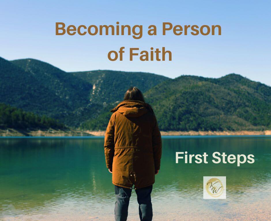 Becoming a person of faith: First Steps