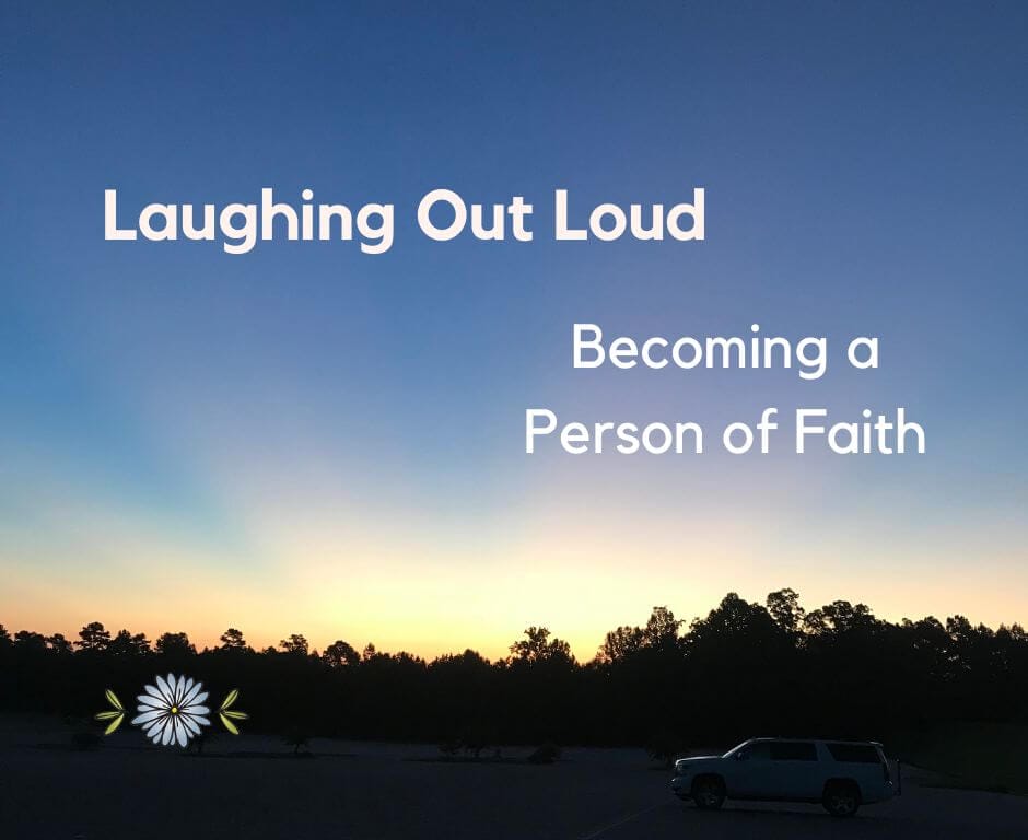 Laughing Out Loud: Becoming a Person of Faith