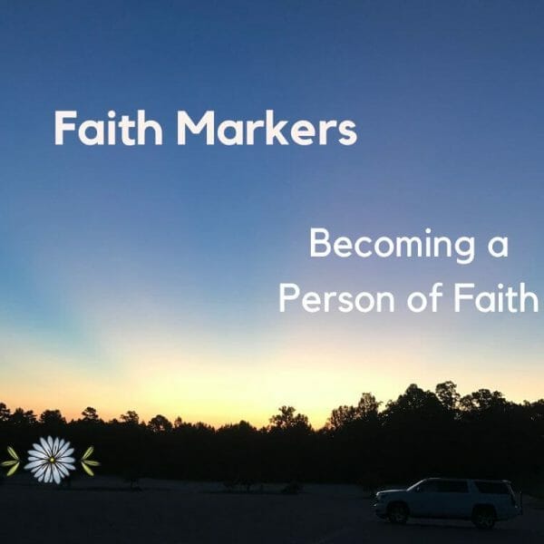 Faith Markers: Becoming a Person of Faith