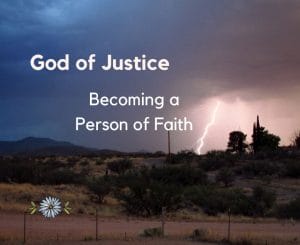 God of Justice: Becoming a Person of Faith.