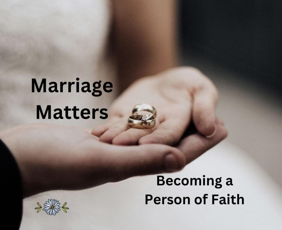 Marriage Matters: Becoming a Person of Faith