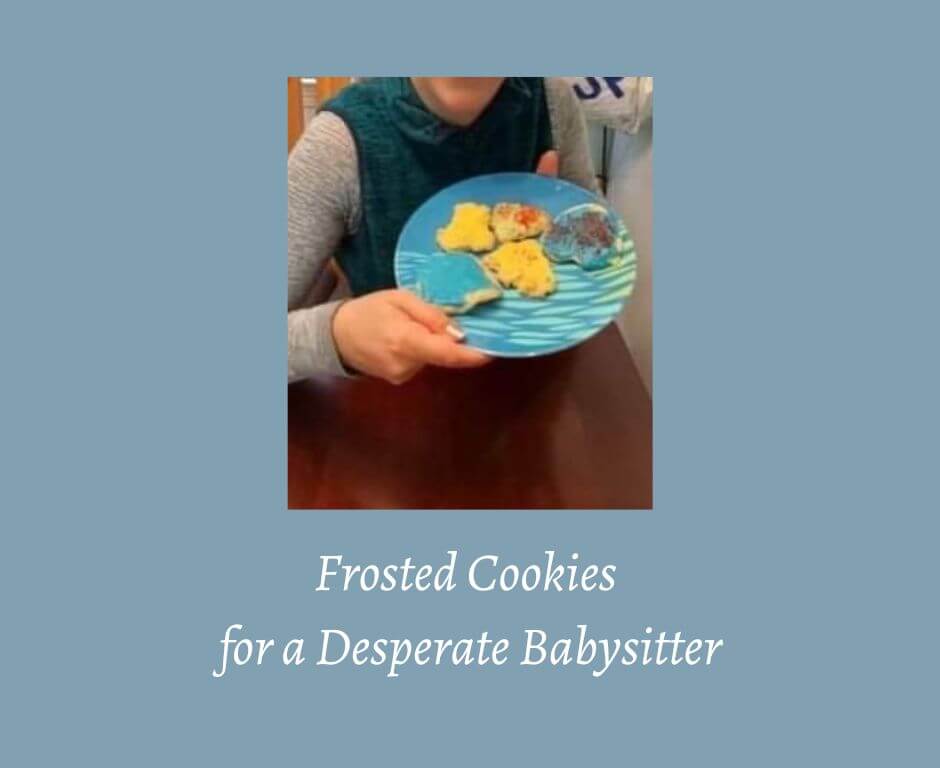 Frosted cookies for a desperate babysitter