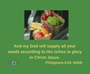 And my God will supply all your needs according to His riches in Christ Jesus - Philippians 4:19 NASB