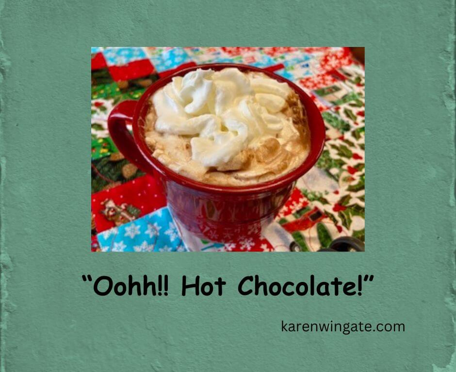 Oh! Hot Chocolate. karenwingate.com
