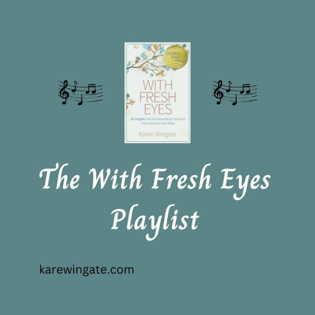 The With Fresh Eyes Playlist www.karenwingate.com