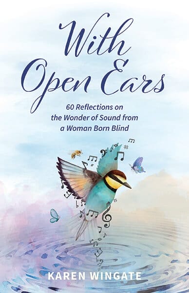 With Open Ears: 60 Reflections on the Wonder of Sound from a Woman Born Blind